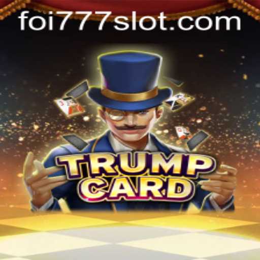 Exploring the Intricacies of TrumpCard: A Strategic Journey with FOI777